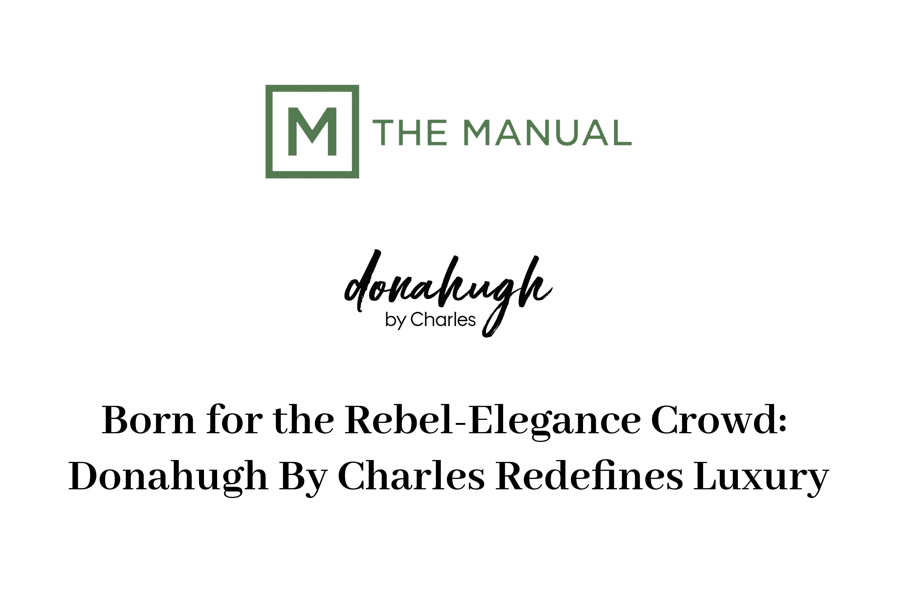 Donahugh By Charles Featured on The Manual – A Defining Moment for Rebel-Elegance - Donahugh Eyewear